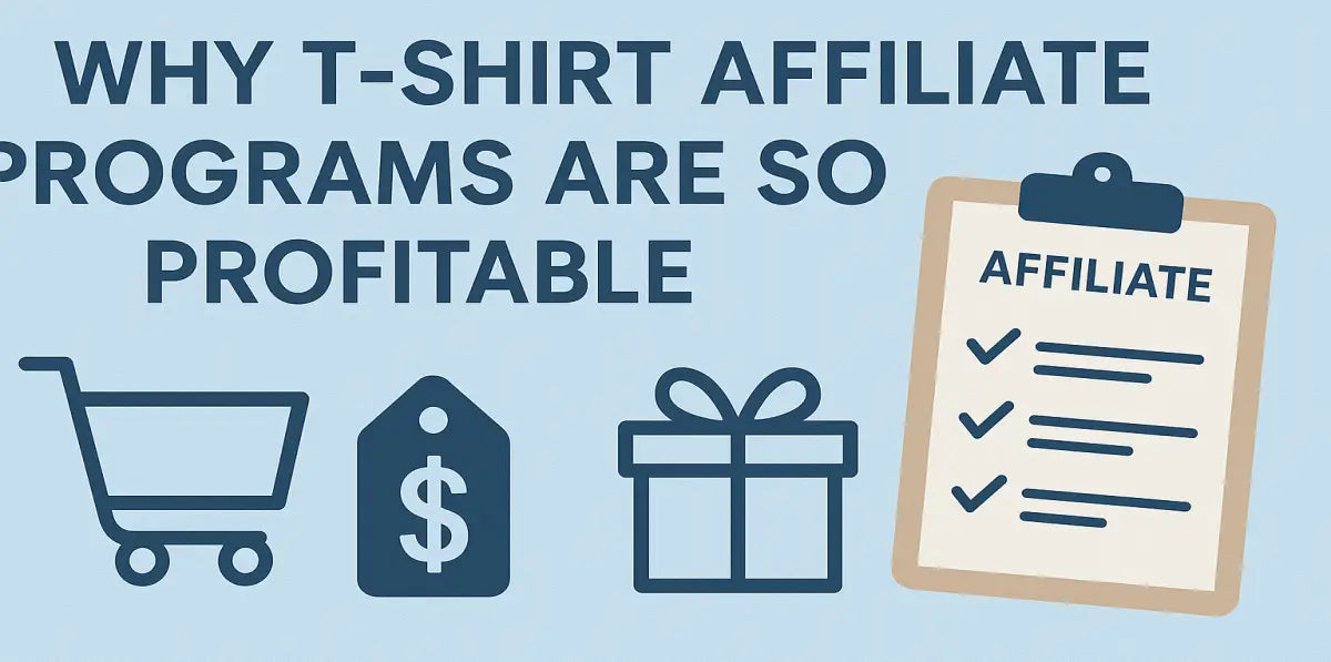 Why T-Shirt Affiliate Programs Are So Profitable
