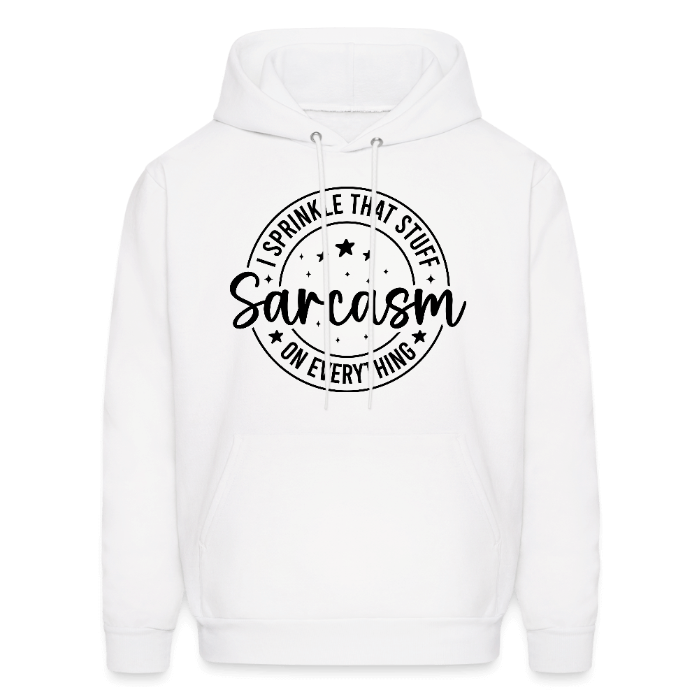Sarcasm Hoodie – I Sprinkle That Stuff on Everything Color: white
