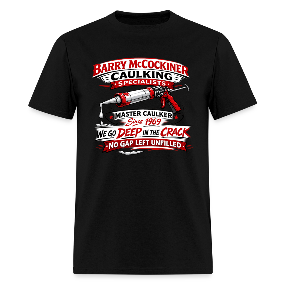 Barry McCockiner Caulking Funny T-Shirt Color: Black