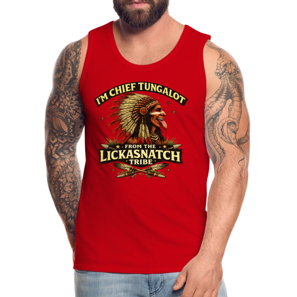Chief Tungalot Lickasnatch Tribe Funny Tank Top Color: Red