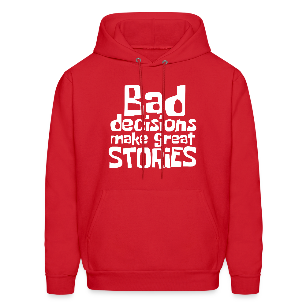 Bad Decisions Make Great Stories Hoodie (White Letters) - red