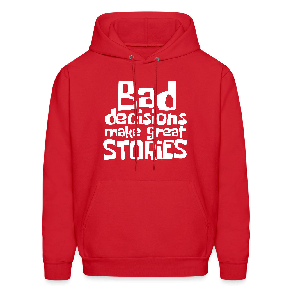Bad Decisions Make Great Stories Hoodie (White Letters) Color: red