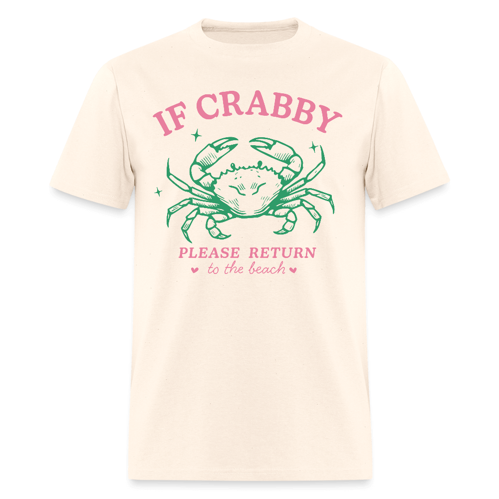 If Crabby Return to Beach T-Shirt – Funny Beach Vibe Tee Color: natural