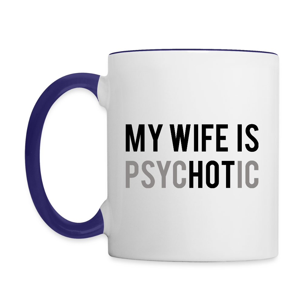 My Wife Is HOT (PsycHOTic) Coffee Mug – Funny Husband Gift Color: white/black