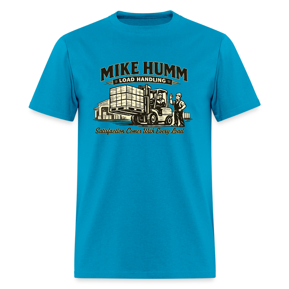 Mike Humm Load Handling T-Shirt Funny Adult Humor Tee Color: turquoise