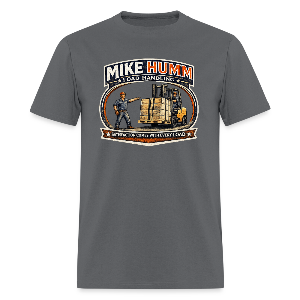 Mike Humm Load Handling T-Shirt Funny Adult Humor Tee - charcoal