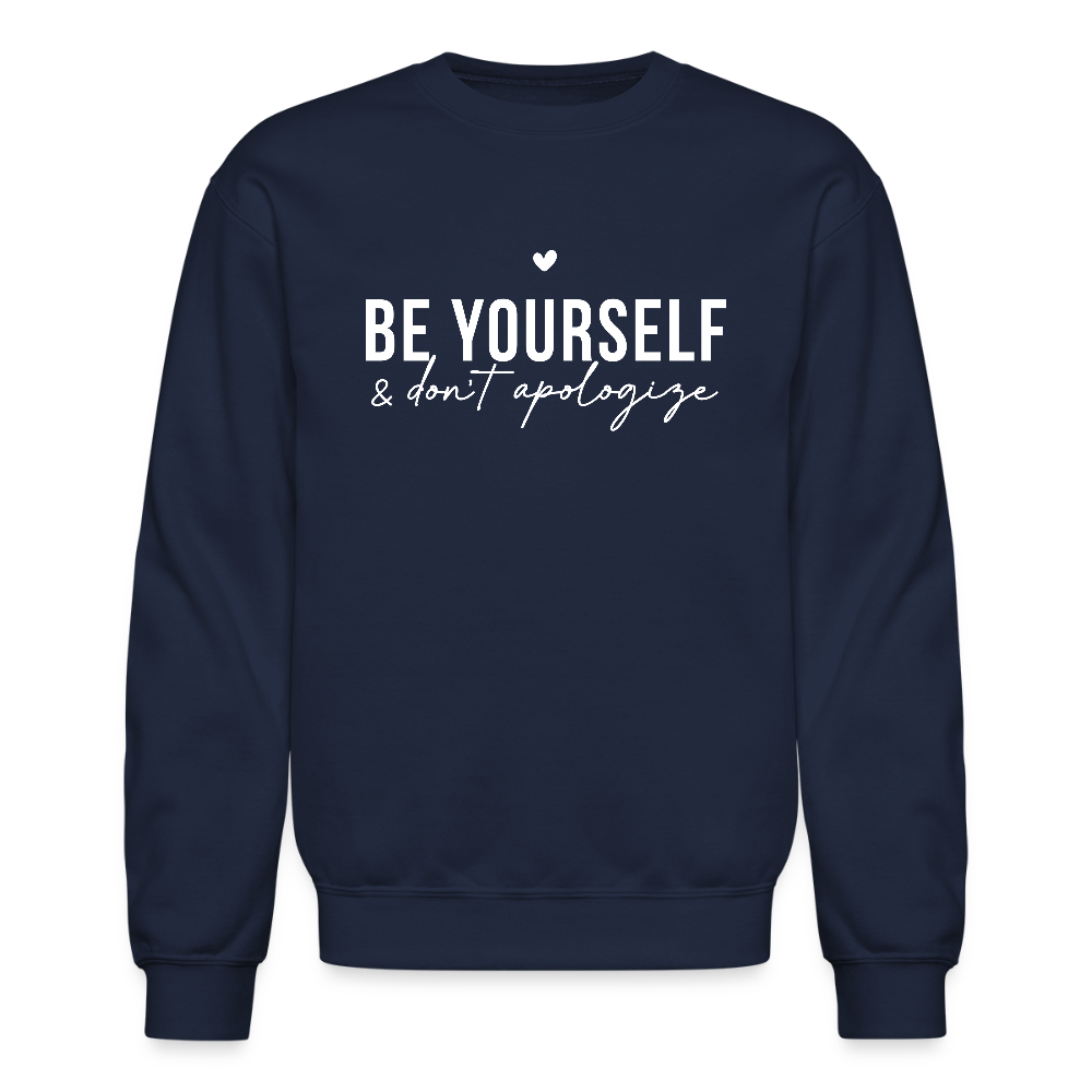Be Yourself & Don't Apologize Sweatshirt - navy