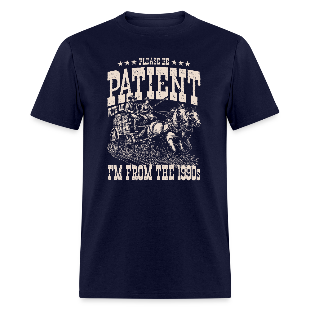 Please Be Patient I'm from the 1900s T-Shirt - navy
