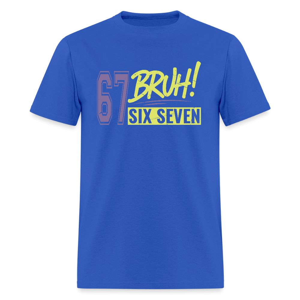 Six Seven Bruh 67 T-Shirt Color: royal blue