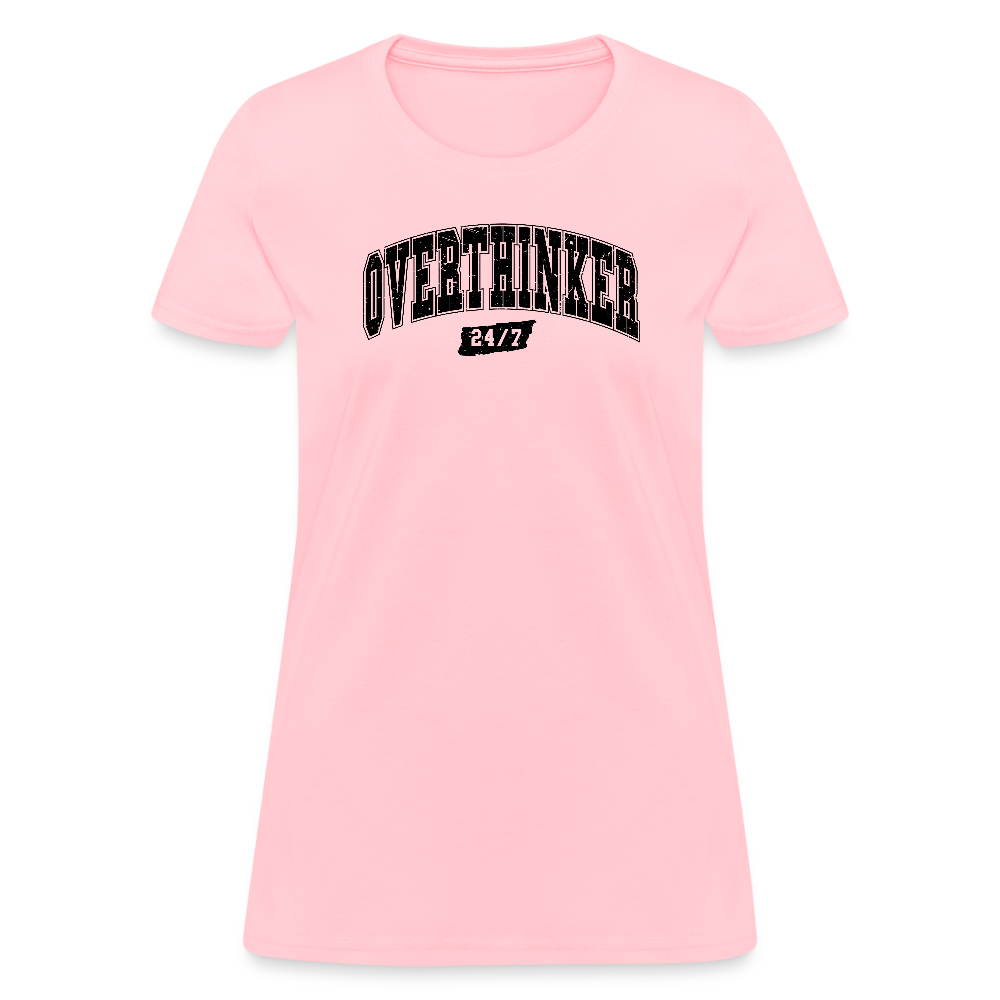 Overthinker 24/7 Women's T-Shirt – Fun and Flattering Fit - pink