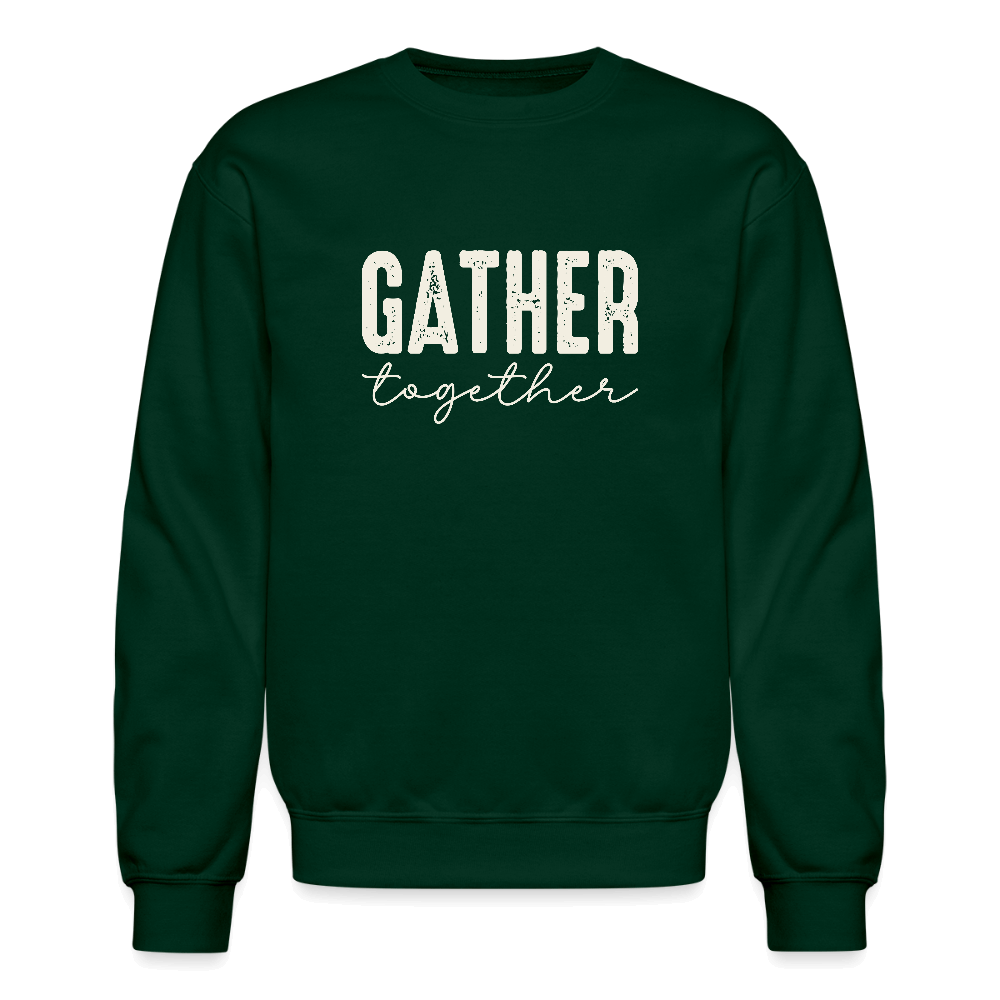 Gather Together (Thanksgiving) Sweatshirt Color: forest green