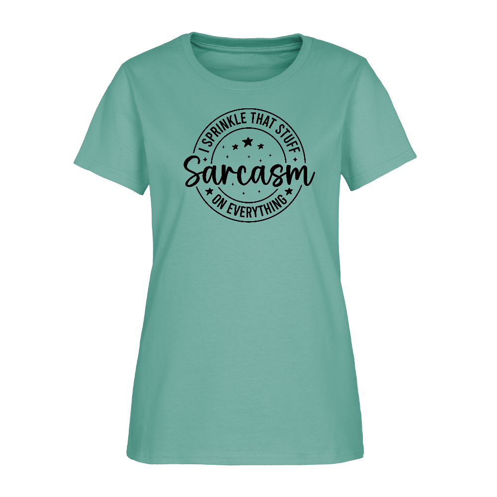 Sarcasm I Sprinkle TSarcasm Women’s Tee – Sprinkle That Stuff On Everythinghat Stuff On Everything Women's T-Shirt - aquatic