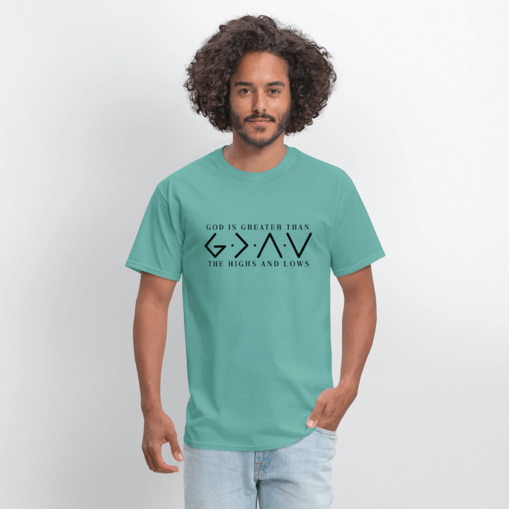 God is Greater Than the High And Lows T-Shirt - aquatic