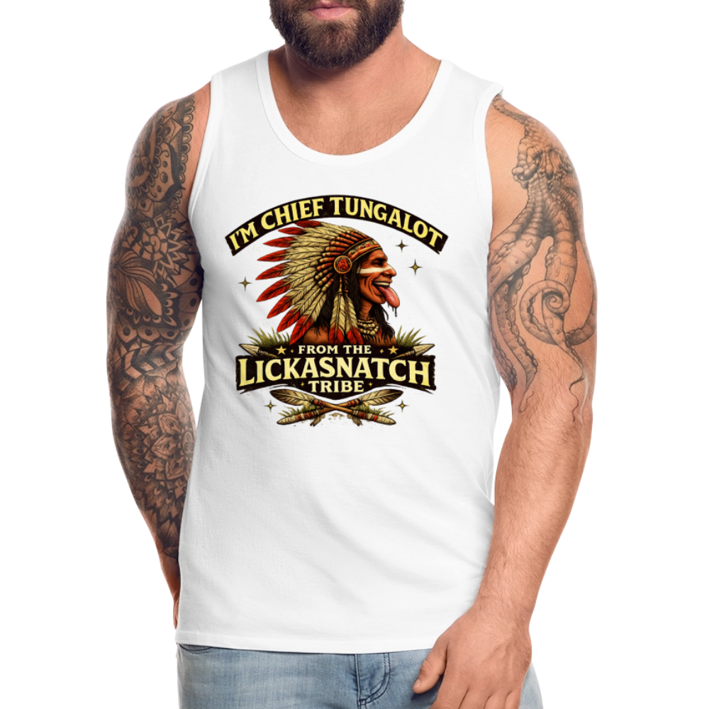 Chief Tungalot Lickasnatch Tribe Funny Tank Top Color: White
