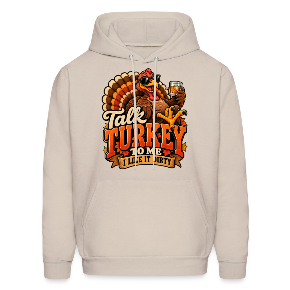 Talk Turkey to Me – I Like It Dirty Hoodie - Sand