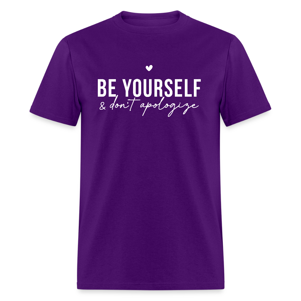 Be Yourself & Don't Apologize T-Shirt - purple