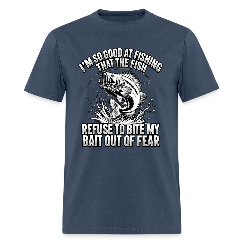 I’m So Good at Fishing the Fish Refuse to Bite T-Shirt Color: Blue Dusk
