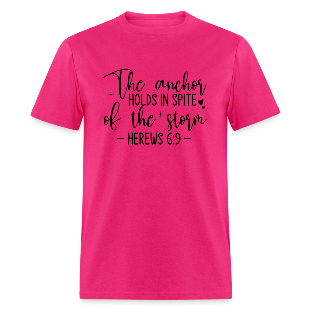 The Anchor Holds in Spit of the Storm T-Shirt (Hebrews 6:9) - fuchsia