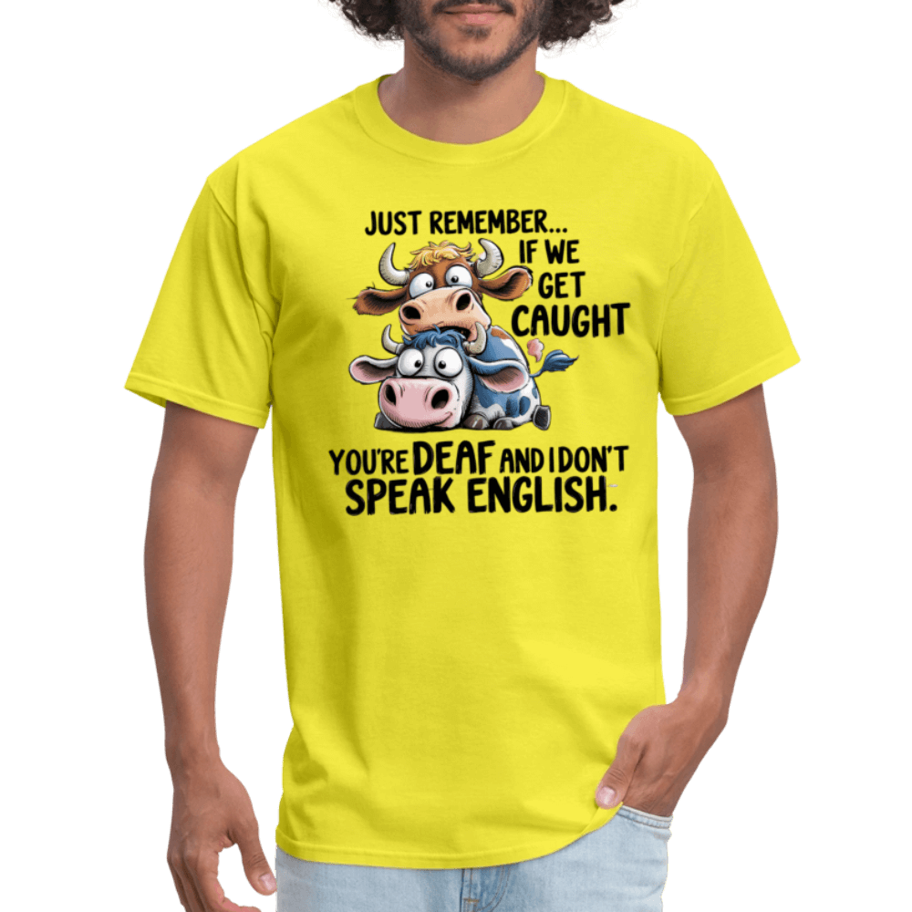 Funny “If We Get Caught” T-Shirt – Sarcastic Humor Tee Color: white