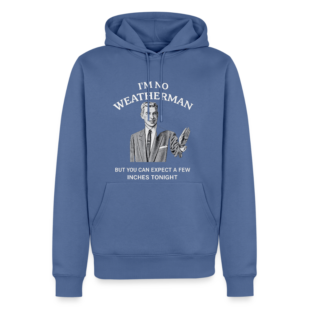 I'm No Weatherman Hoodie – Funny Adult Humor Hoodie Color: stone blue