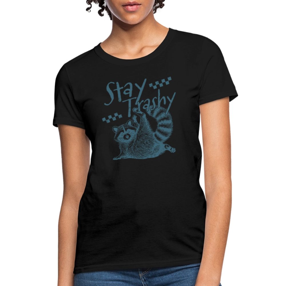 Stay Trashy Women’s T-Shirt – Funny Feral Raccoon Design - black