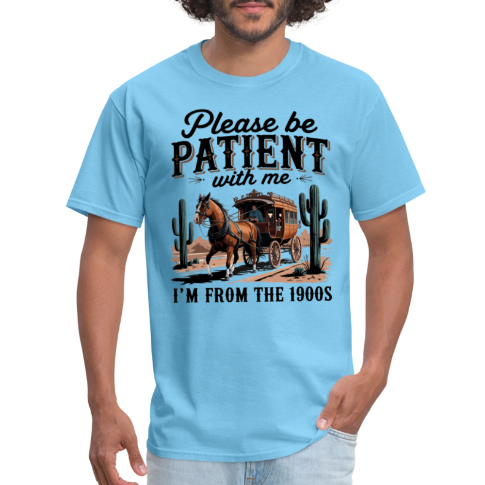 Please Be Patient with me I'm from the 1900s T-Shirt - aquatic blue