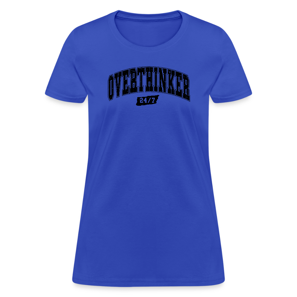 Overthinker 24/7 Women's T-Shirt – Fun and Flattering Fit - royal blue