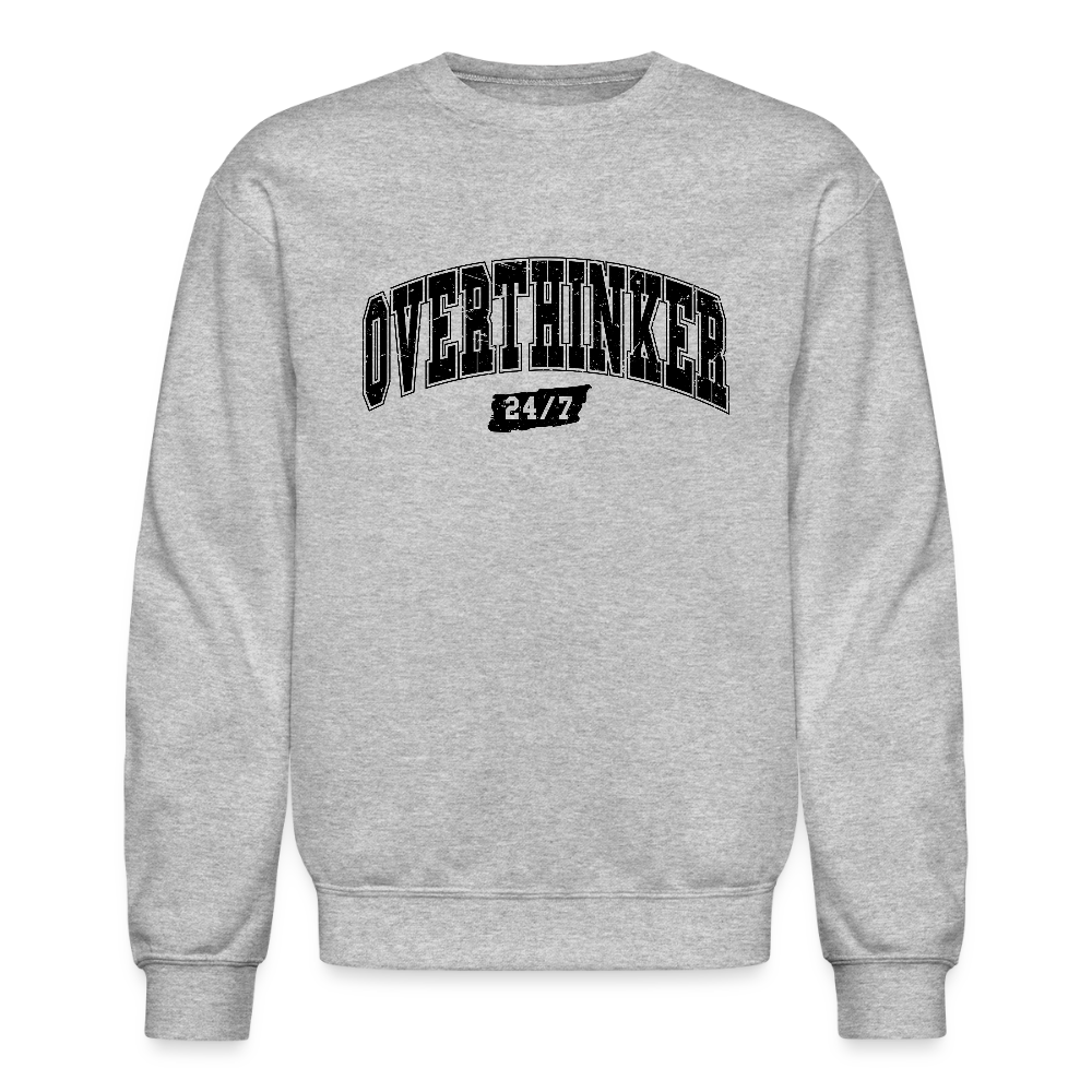 Overthinker 24/7 Sweatshirt – Funny Cozy Gift - heather gray
