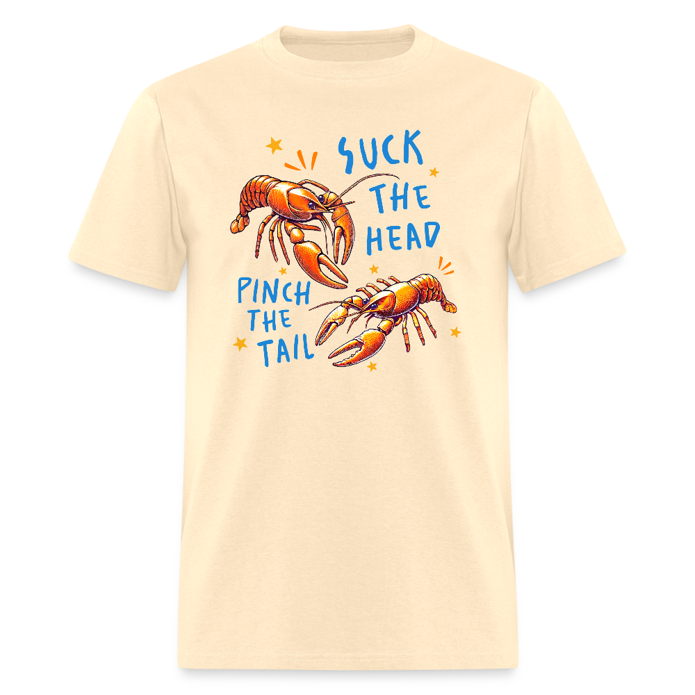 Suck The Head Pinch The Tail (Crawfish) T-Shirt Color: natural