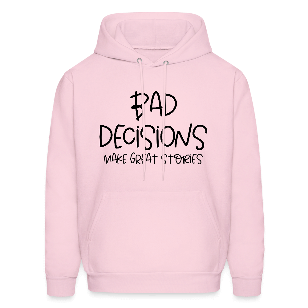 Bad Decisions Make Great Stories Hoodie Color: pale pink