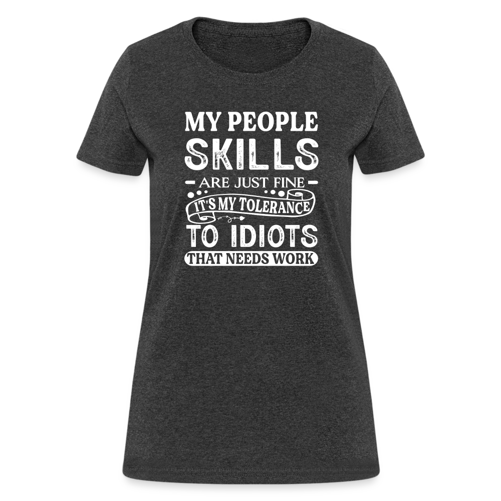 My People Skills Are Just Fine Women's Contoured T-Shirt - heather black
