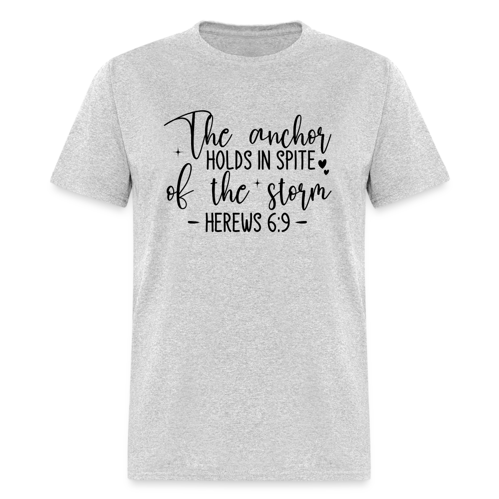 The Anchor Holds in Spit of the Storm T-Shirt (Hebrews 6:9) - heather gray