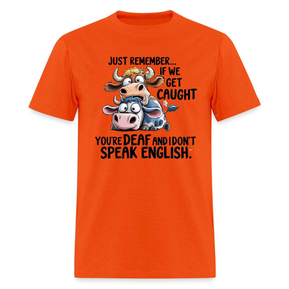 Funny “If We Get Caught” T-Shirt – Sarcastic Humor Tee - orange