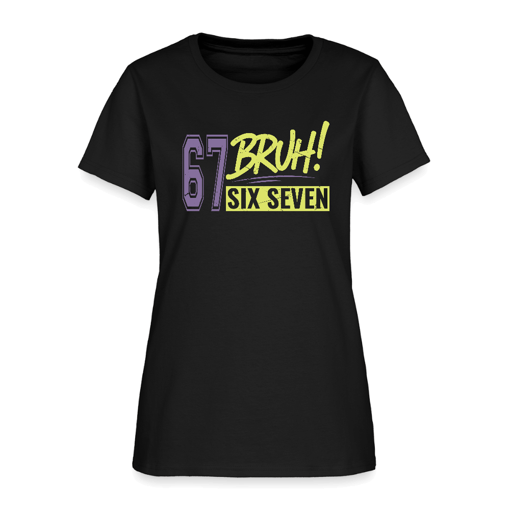 Six Seven Bruh 67 Women's T-Shirt Color: black