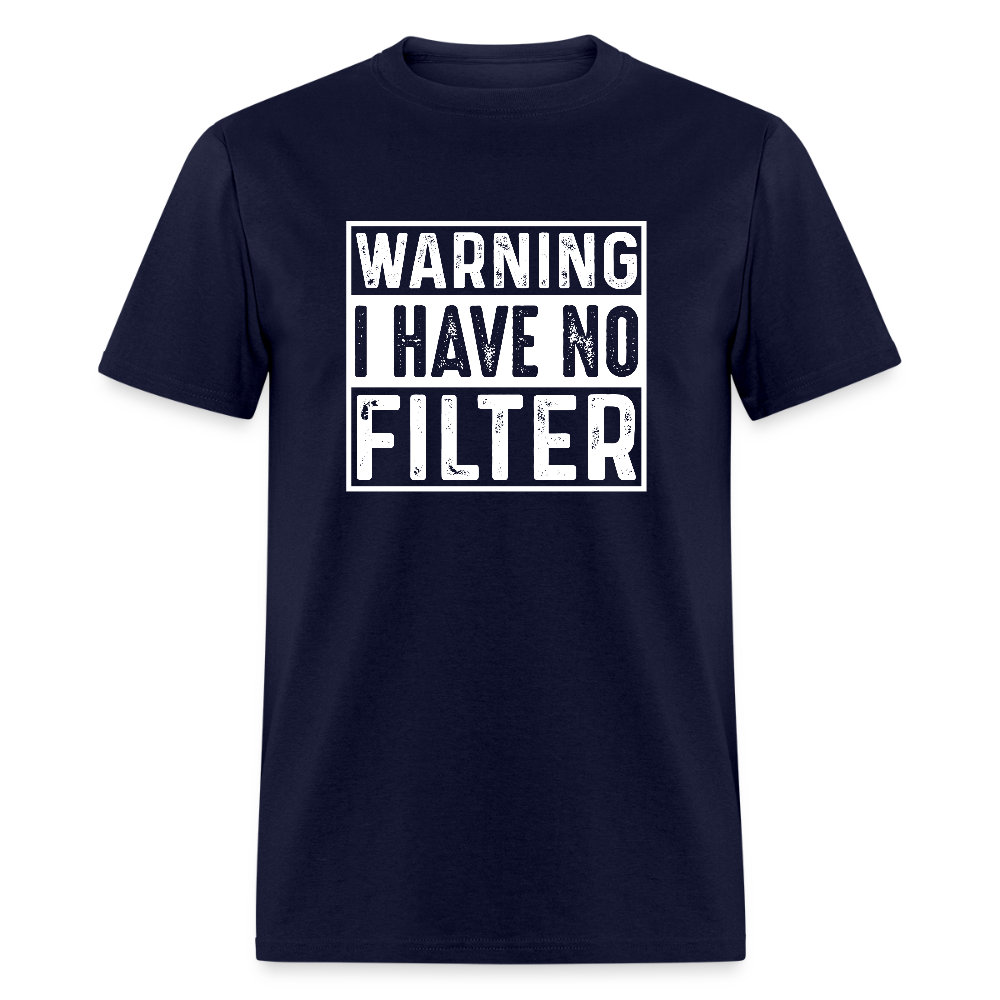 Warning I Have No Filter T-Shirt - navy