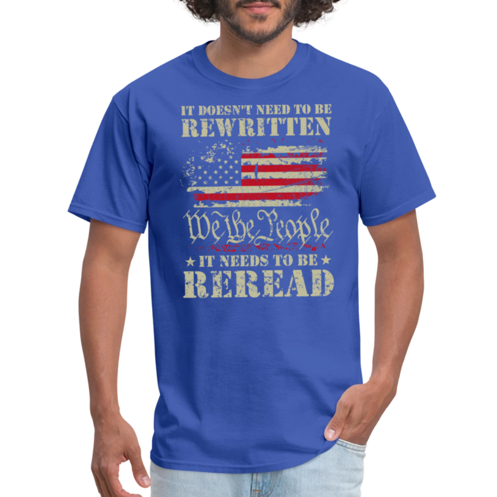 It Doesn’t Need to Be Rewritten, It Needs to Be Reread – We The People Flag T-Shirt - royal blue