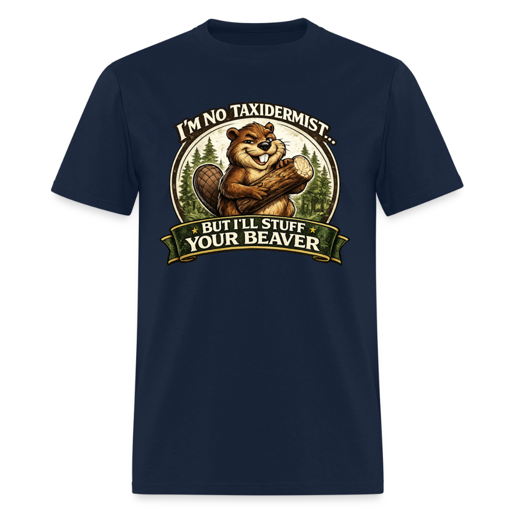 I’m No Taxidermist Funny Beaver T-Shirt Color: Navy