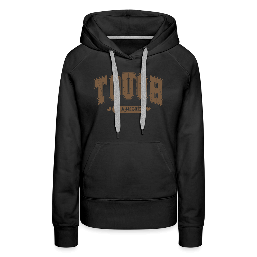 Tough as a Mother Women’s Premium Hoodie Color: charcoal grey