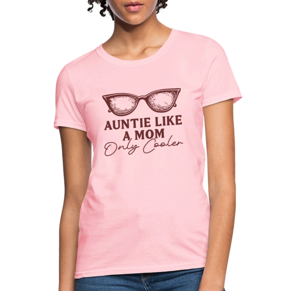 Auntie Like A Mom Only Cooler Women's Contoured T-Shirt - pink