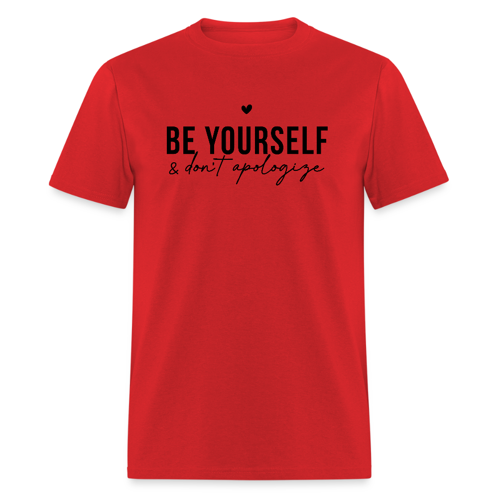 Be Yourself & Don't Apologize Motivational T-Shirt - red