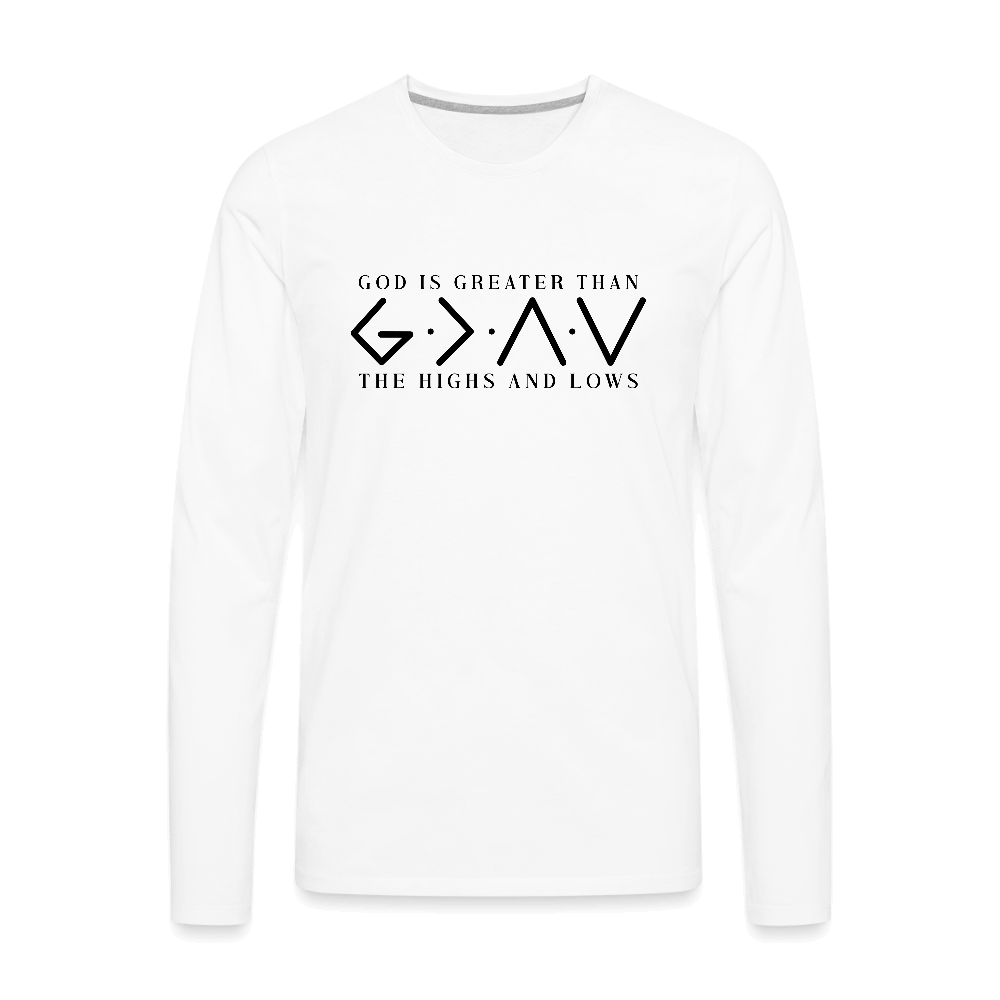 God Is Greater Than Highs & Lows Men’s Long Sleeve Tee - white