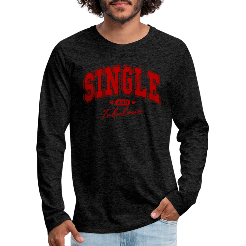 Single and Fabulous Men's Premium Long Sleeve T-Shirt - charcoal grey