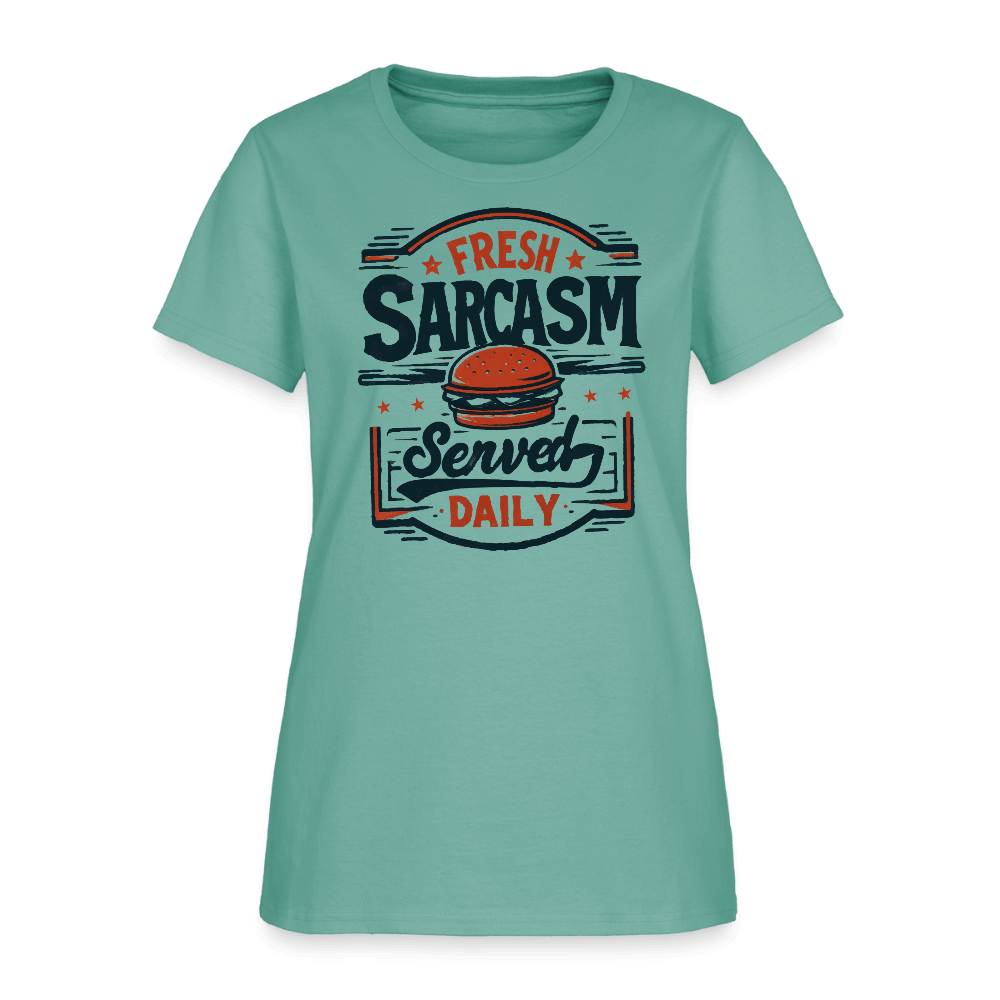 Fresh Sarcasm Served Daily Women's T-Shirt Color: aquatic