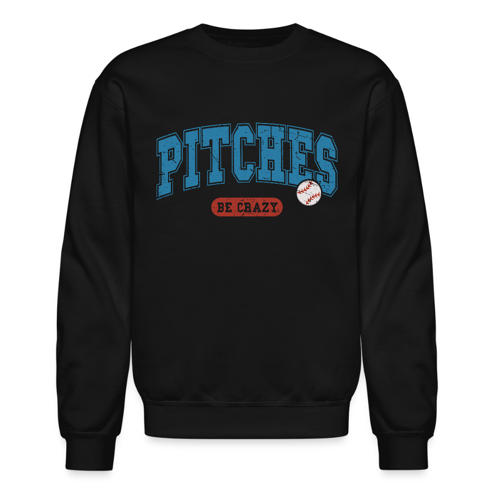 Pitches Be Crazy Baseball Sweatshirt - black