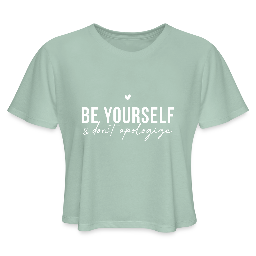 Be Yourself & Don't Apologize Women's Cropped T-Shirt - dusty mint blue