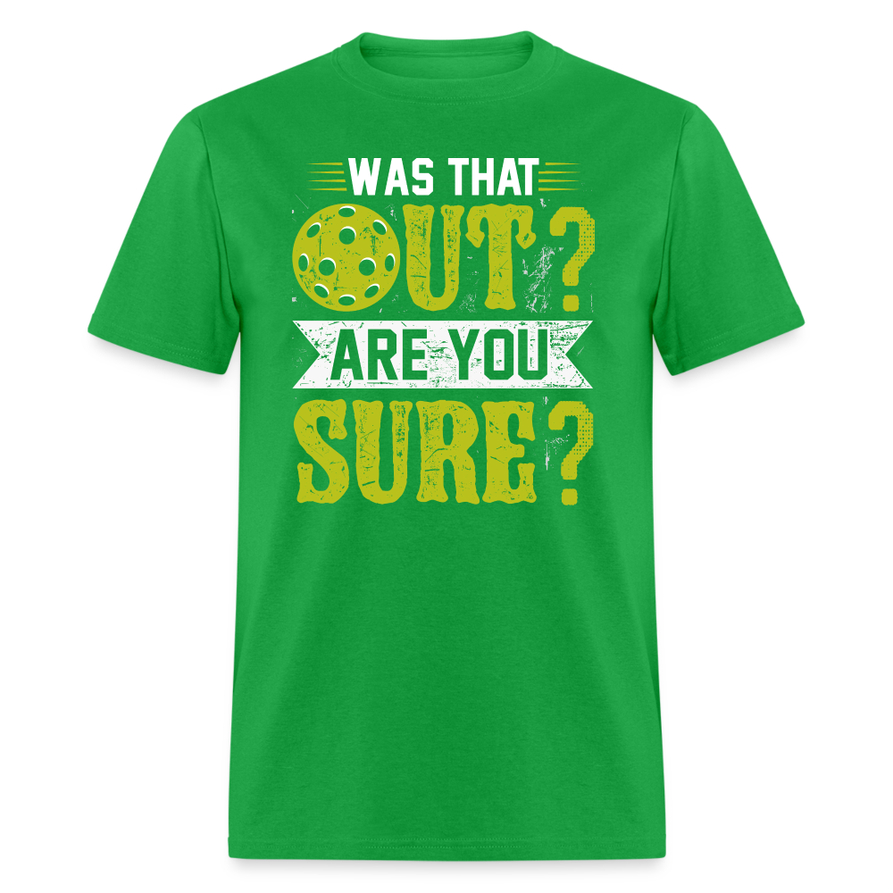 Was That Out Are You Sure (Pickleball) T-Shirt Color: bright green