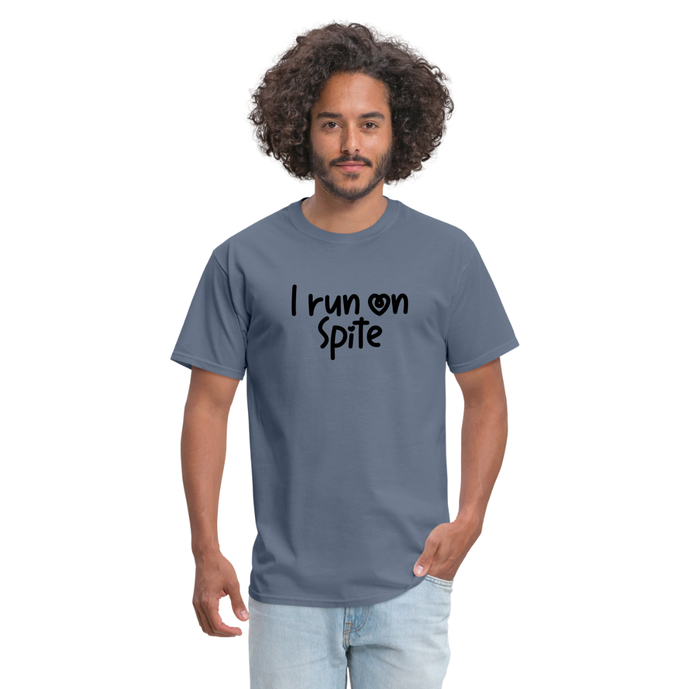 I Run On Spite T-Shirt - denim