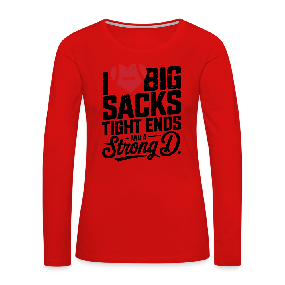 I Love Big Sacks Tight Ends and A Strong D Women's Premium Long Sleeve T-Shirt (Football Season) - red