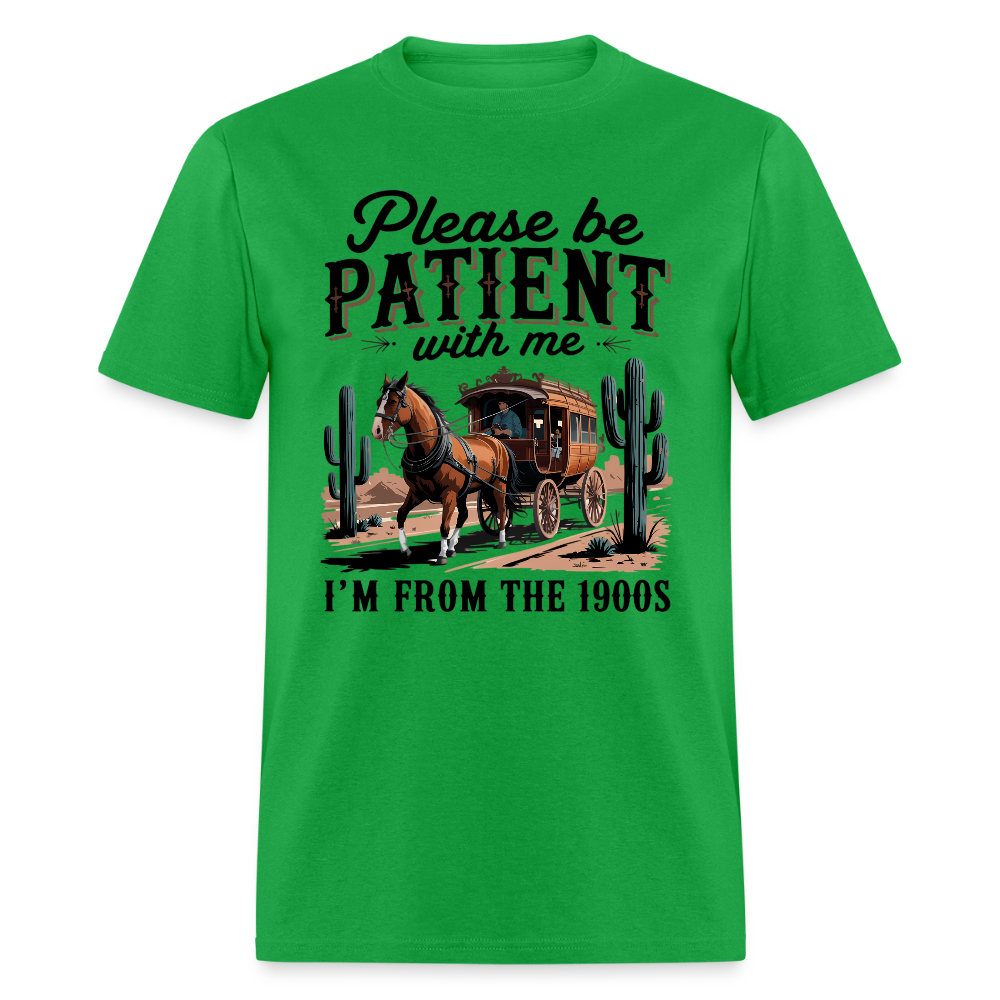 Please Be Patient with me I'm from the 1900s T-Shirt - bright green