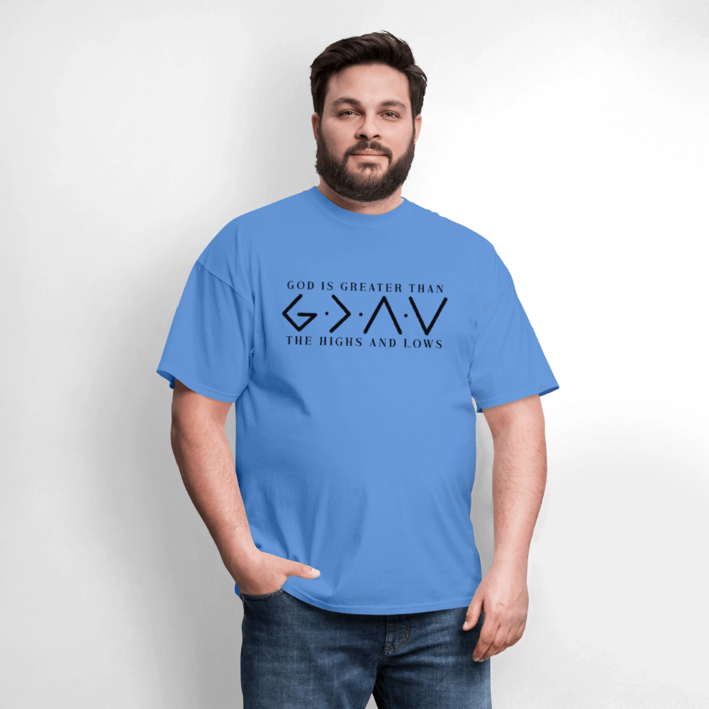 God is Greater Than the High And Lows T-Shirt - carolina blue